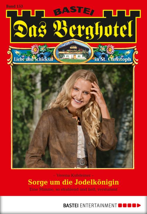 Cover of the book Das Berghotel - Folge 153 by Verena Kufsteiner, Bastei Entertainment