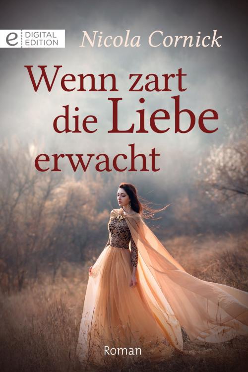 Cover of the book Wenn zart die Liebe erwacht by Nicola Cornick, CORA Verlag