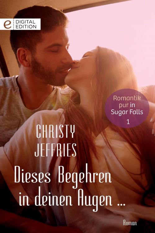 Cover of the book Dieses Begehren in deinen Augen ... by Christy Jeffries, CORA Verlag
