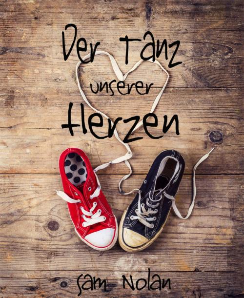 Cover of the book Der Tanz unserer Herzen by Sam Nolan, BookRix