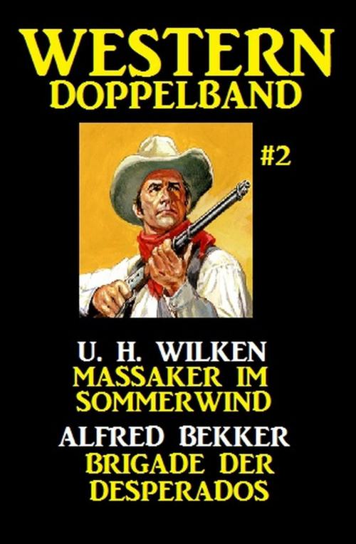 Cover of the book Western Doppelband #2 by Alfred Bekker, U. H. Wilken, Uksak E-Books