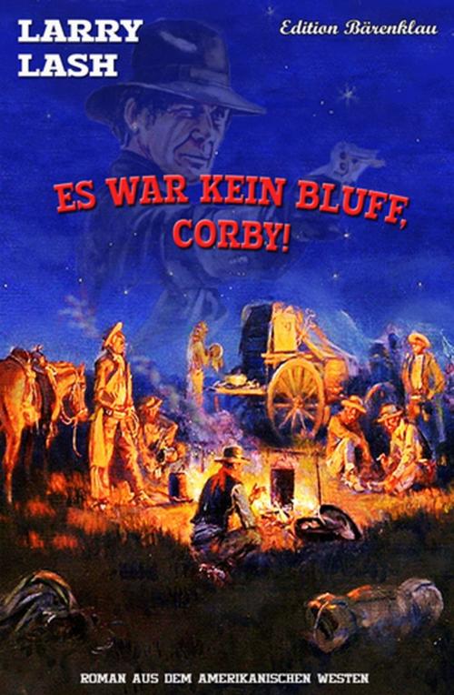 Cover of the book Es war kein Bluff, Corby! by Larry Lash, Uksak E-Books