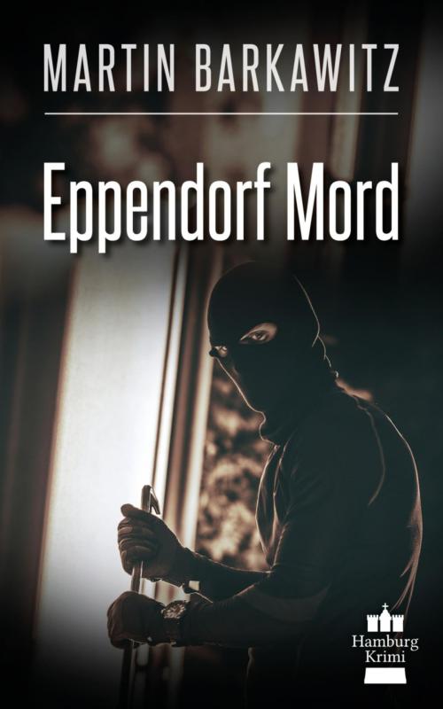 Cover of the book Eppendorf Mord by Martin Barkawitz, BookRix