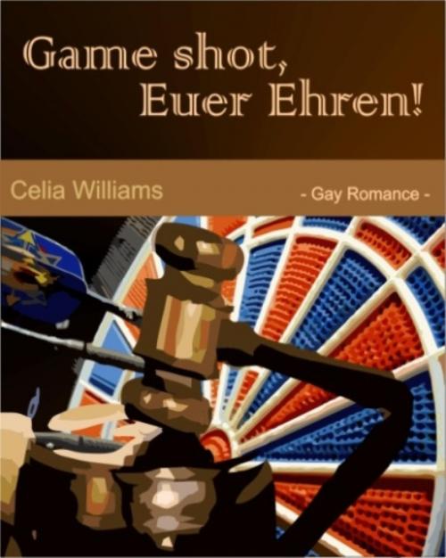 Cover of the book Game shot, Euer Ehren by Celia Williams, BookRix