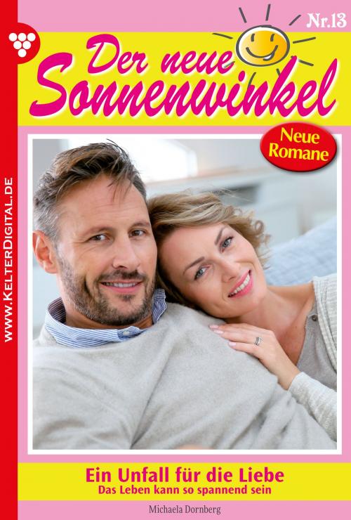 Cover of the book Der neue Sonnenwinkel 13 – Familienroman by Michaela Dornberg, Kelter Media