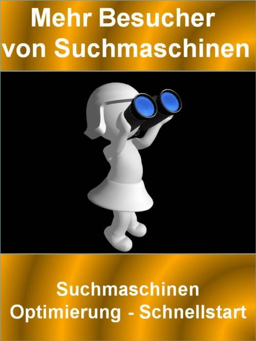 Cover of the book Mehr Besucher von Suchmaschinen by Dr. Meinhard Mang, neobooks