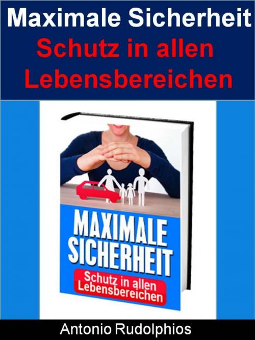 Cover of the book Maximale Sicherheit by Antonio Rudolphios, neobooks