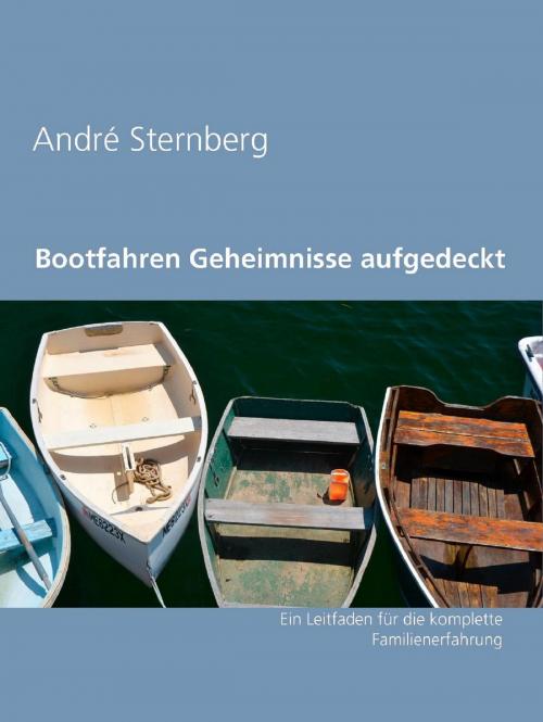 Cover of the book Bootfahren Geheimnisse aufgedeckt by Andre Sternberg, neobooks