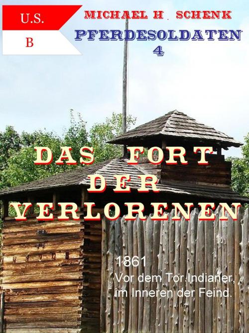 Cover of the book Pferdesoldaten 4 - Das Fort der Verlorenen by Michael Schenk, neobooks