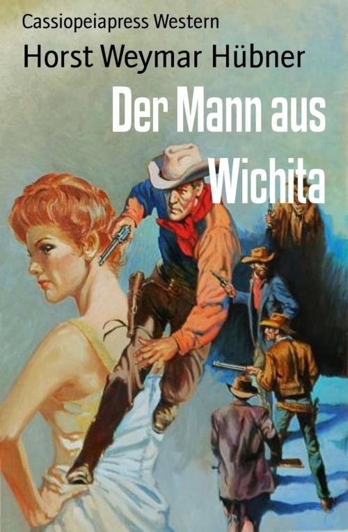 Cover of the book Der Mann aus Wichita by Horst Weymar Hübner, BookRix
