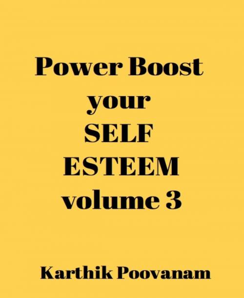 Cover of the book Power boost your self esteem-volume 3 by Karthik Poovanam, BookRix