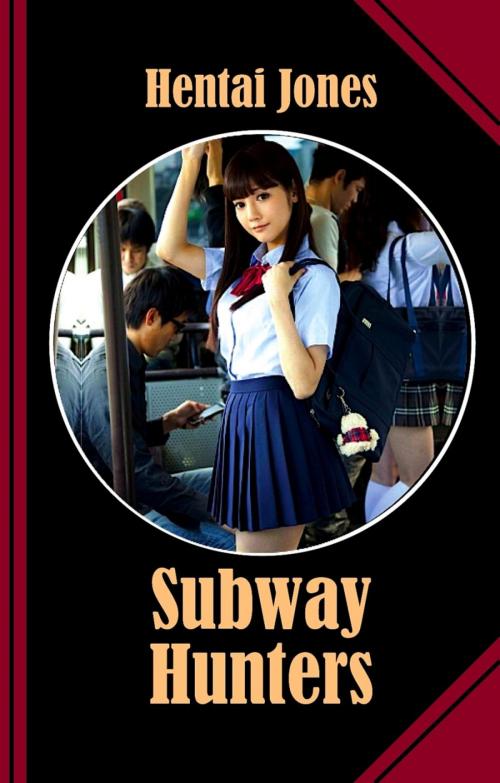 Cover of the book Subway Hunters by Hentai Jones, BookRix