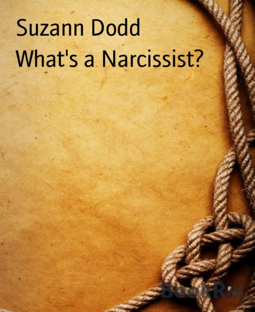 Cover of the book What's a Narcissist? by Suzann Dodd, BookRix