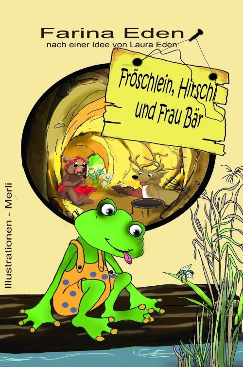 Cover of the book Fröschlein, Hirschi und Frau Bär by Farina Eden, tredition