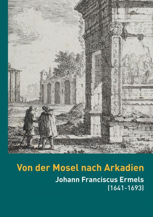 Cover of the book Von der Mosel nach Arkadien by Stephan Brakensiek, Books on Demand
