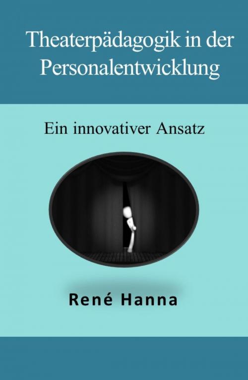 Cover of the book Theaterpädagogik in der Personalentwicklung by René Hanna, epubli