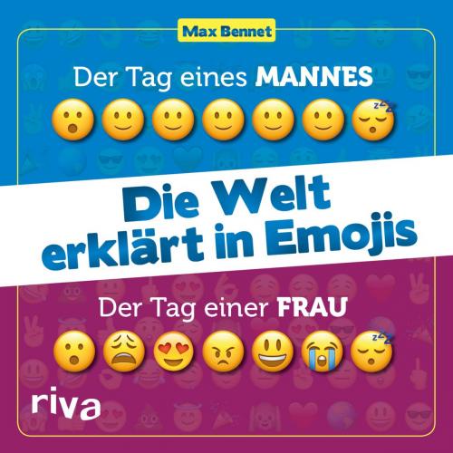 Cover of the book Die Welt erklärt in Emojis by Max Bennet, riva Verlag