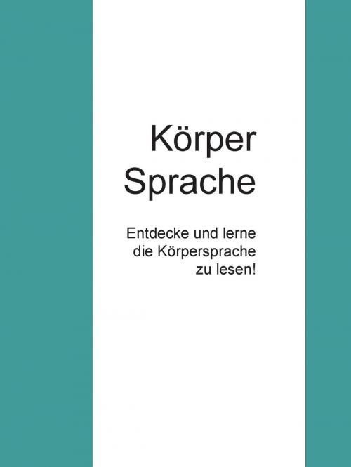 Cover of the book Körper Sprache by , Books on Demand