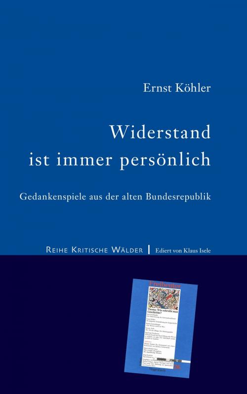 Cover of the book Widerstand ist immer persönlich by Ernst Köhler, Books on Demand