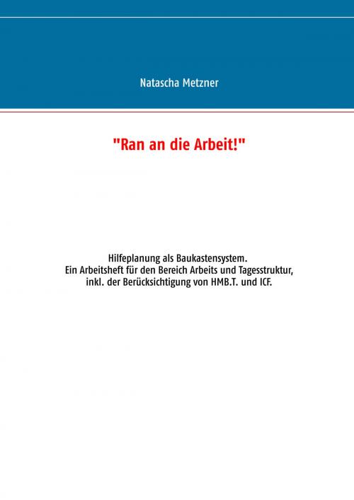 Cover of the book "Ran an die Arbeit!" by Natascha Metzner, Books on Demand