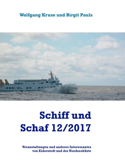 Cover of the book Schiff und Schaf 12/2017 by Wolfgang Kruse, Birgit Pauls, Books on Demand