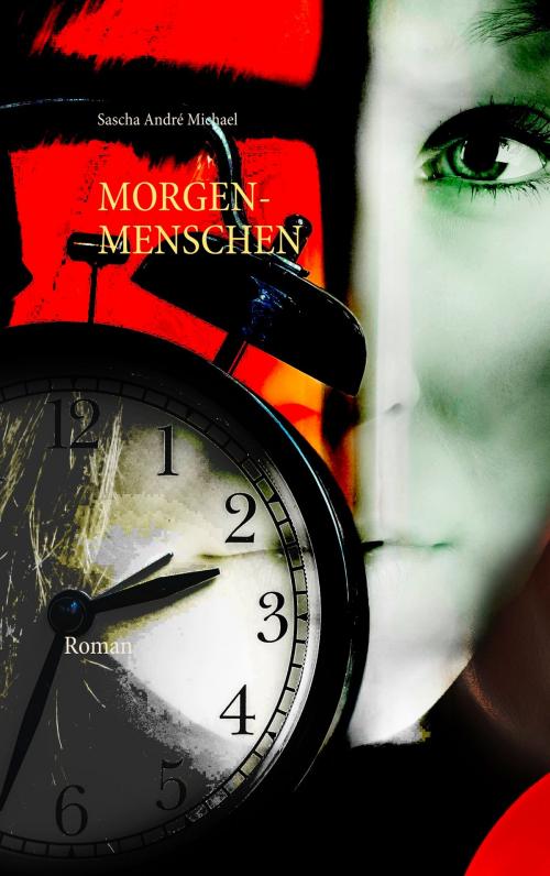 Cover of the book Morgenmenschen by Sascha André Michael, Books on Demand