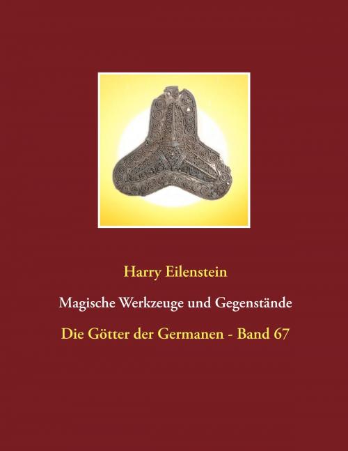 Cover of the book Magische Werkzeuge und Gegenstände by Harry Eilenstein, Books on Demand