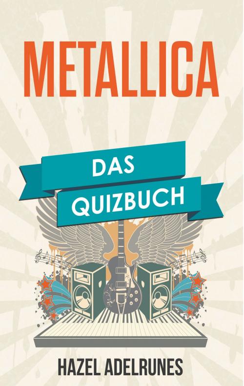 Cover of the book Metallica by Hazel Adelrunes, Books on Demand