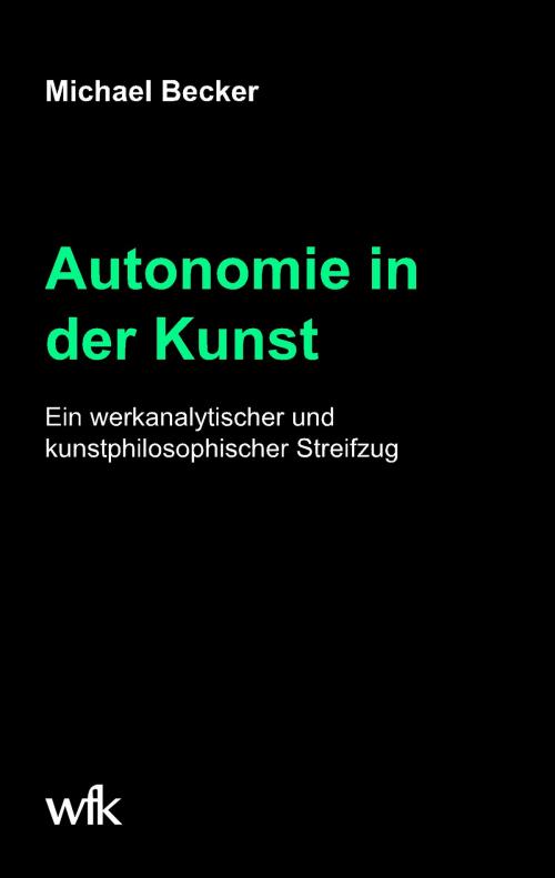 Cover of the book Autonomie in der Kunst by Michael Becker, Books on Demand