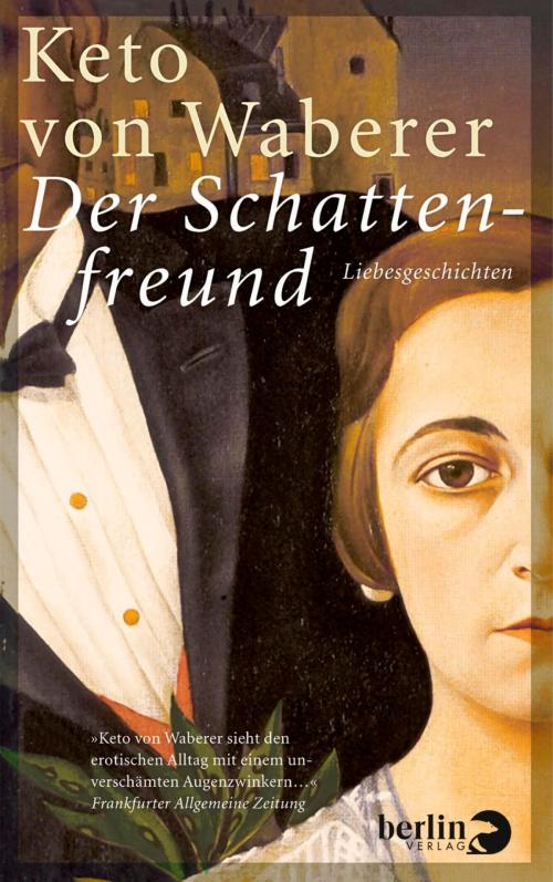 Cover of the book Der Schattenfreund by Keto von Waberer, eBook Berlin Verlag