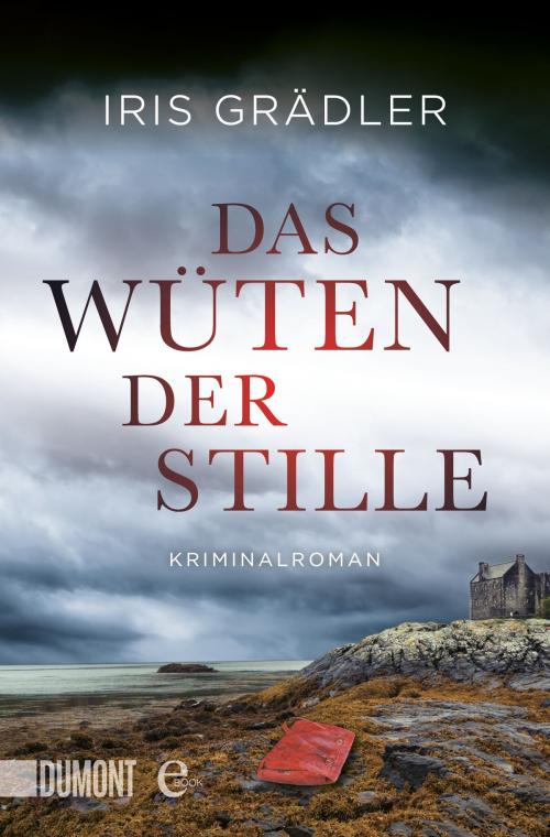 Cover of the book Das Wüten der Stille by Iris Grädler, DUMONT Buchverlag
