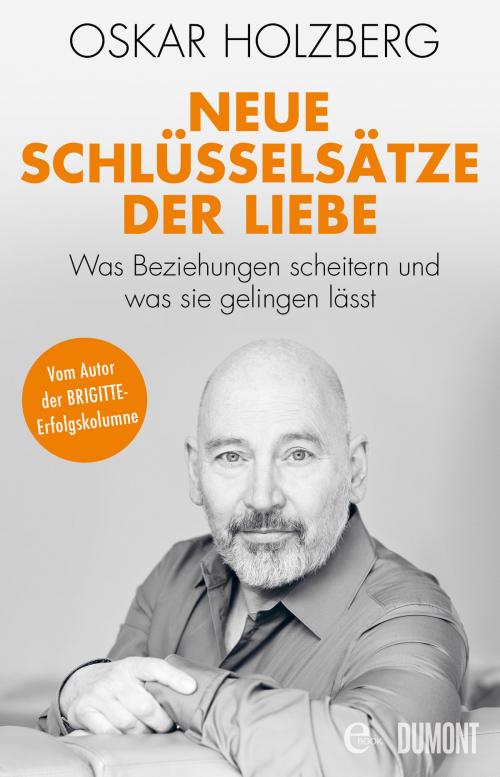 Cover of the book Neue Schlüsselsätze der Liebe by Oskar Holzberg, DuMont Buchverlag