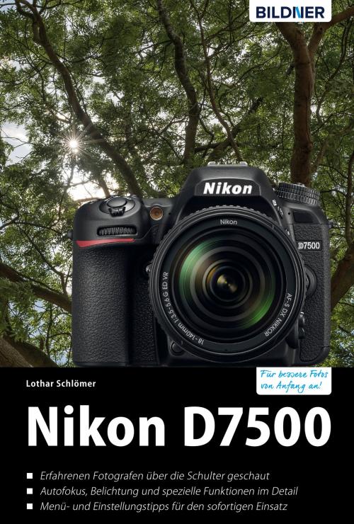 Cover of the book Nikon D7500 by Lothar Schlömer, Bildner Verlag