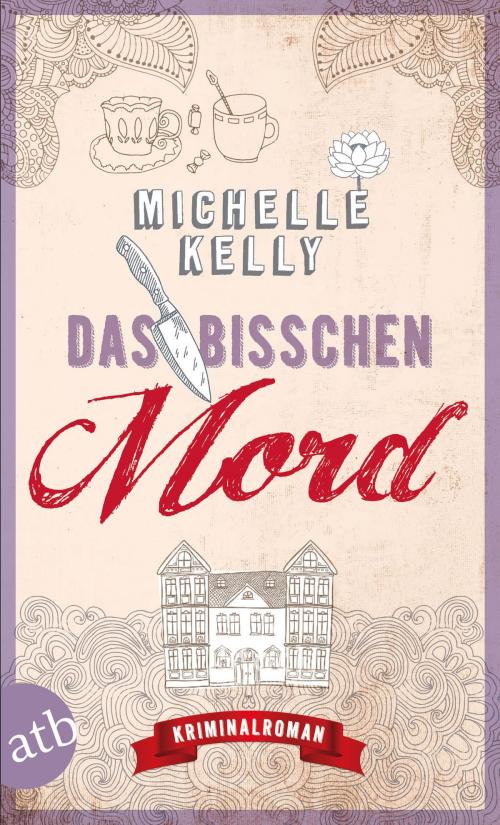 Cover of the book Das bisschen Mord by Michelle Kelly, Aufbau Digital