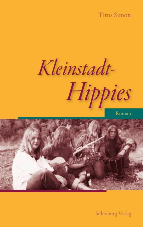 Cover of the book Kleinstadt-Hippies by Titus Simon, Silberburg-Verlag