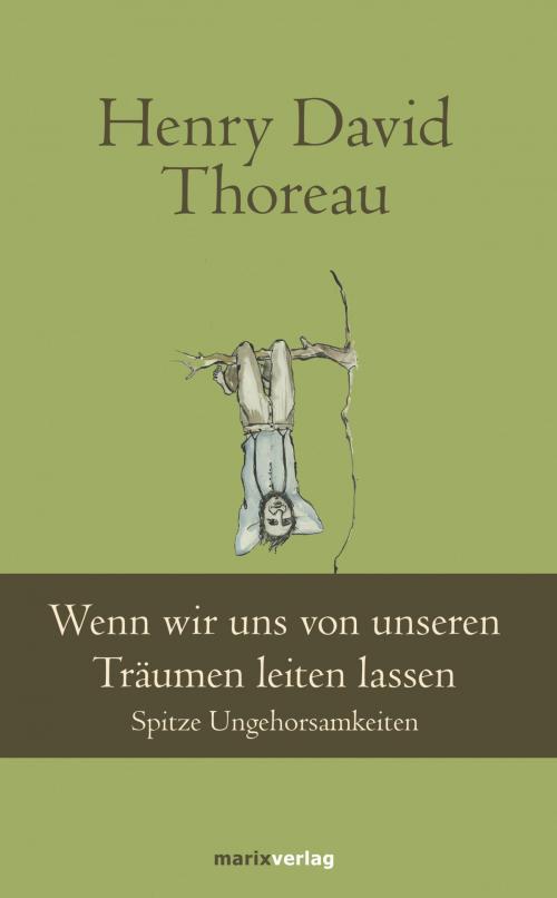 Cover of the book Wenn wir uns von unseren Träumen leiten lassen by Henry David Thoreau, marixverlag