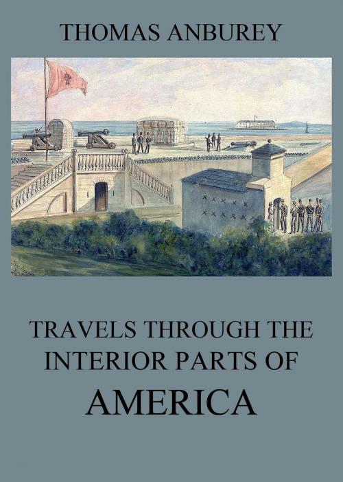 Cover of the book Travels through the interior parts of America by Thomas Anburey, Jazzybee Verlag
