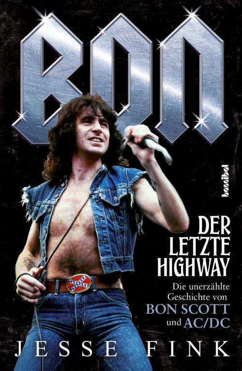 Cover of the book Bon - Der letzte Highway by Jesse Fink, Hannibal Verlag