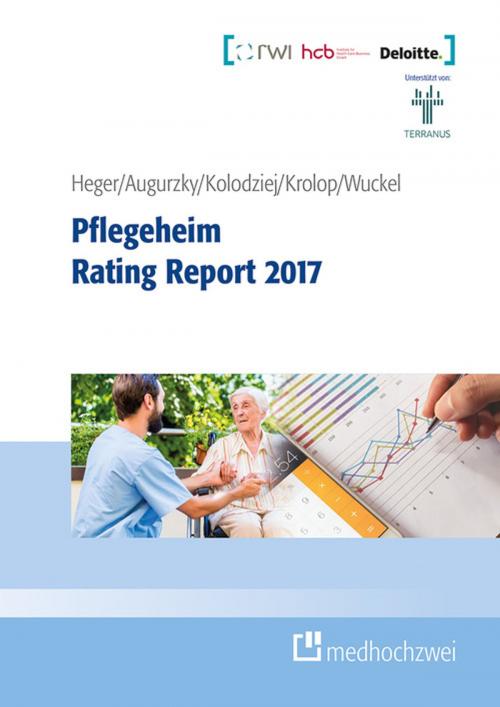 Cover of the book Pflegeheim Rating Report 2017 by Dörte Heger, Boris Augurzky, Ingo Kolodziej, Sebastian Krolop, Christiane Wuckel, medhochzwei Verlag