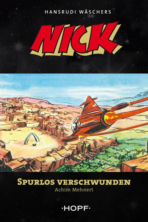 Cover of the book Nick 8: Spurlos verschwunden by Hansrudi Wäscher, Achim Mehnert, Verlag Peter Hopf