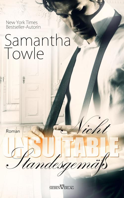 Cover of the book Unsuitable - Nicht standesgemäß by Samantha Towle, Sieben Verlag