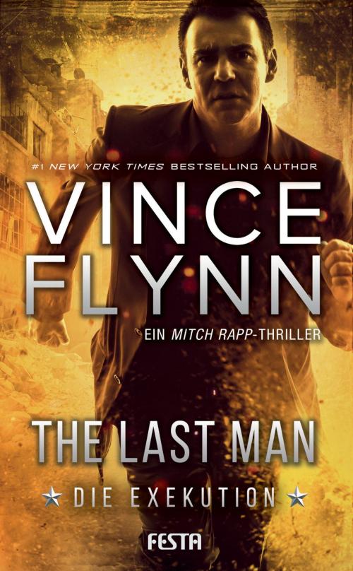 Cover of the book The Last Man - Die Exekution by Vince Flynn, Festa Verlag
