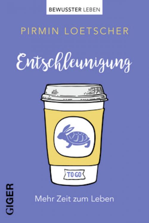 Cover of the book Entschleunigung by Pirmin Loetscher, Giger Verlag