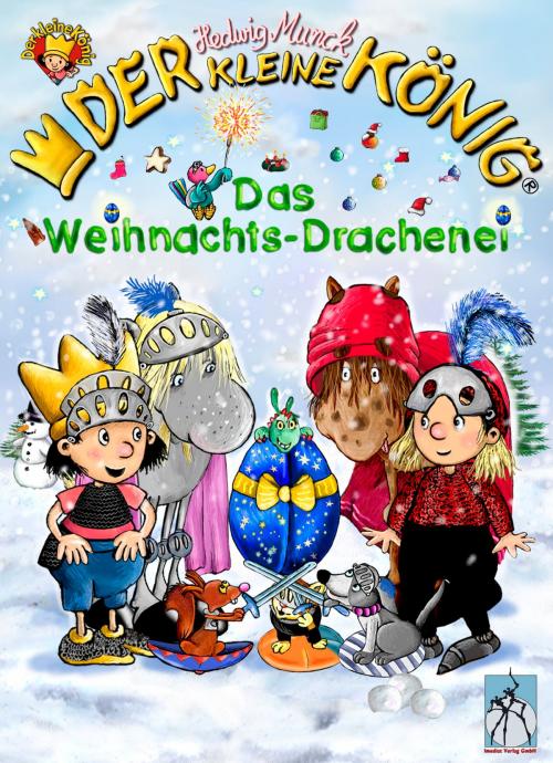 Cover of the book Der kleine König - Das Weihnachts-Drachenei by Hedwig Munck, Imediat