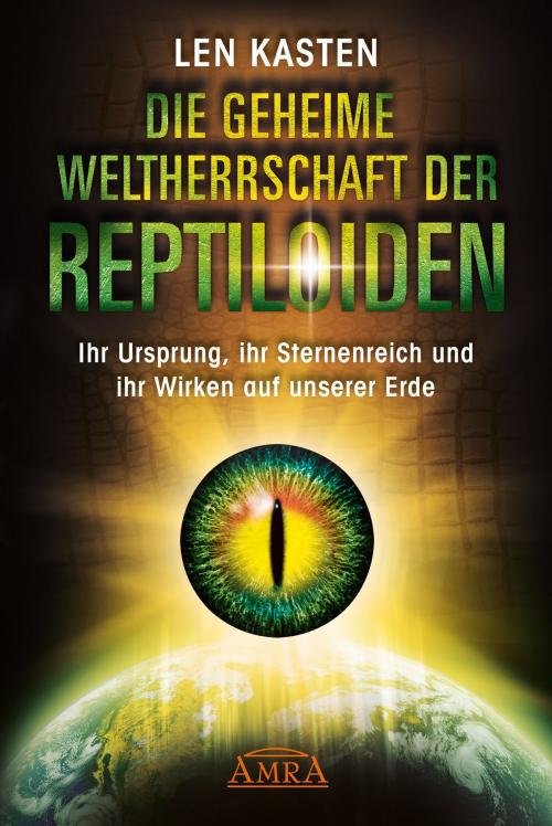 Cover of the book DIE GEHEIME WELTHERRSCHAFT DER REPTILOIDEN by Len Kasten, AMRA Verlag