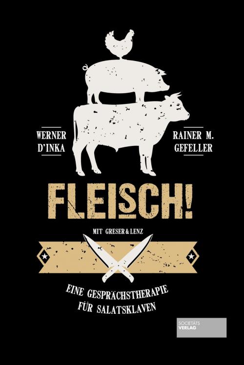 Cover of the book Fleisch! by Werner D'Inka, Rainer M. Gefeller, Societäts-Verlag