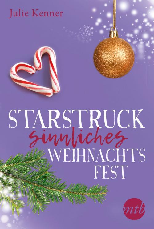 Cover of the book Starstruck - Sinnliches Weihnachtsfest by Julie Kenner, MIRA Taschenbuch
