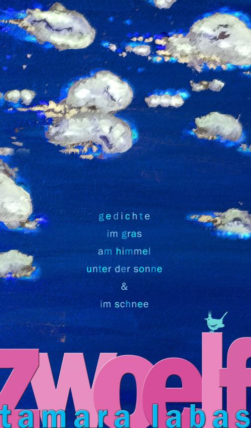 Cover of the book ZWOELF by Tamara Labas, Größenwahn Verlag