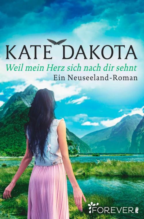 Cover of the book Weil mein Herz sich nach dir sehnt by Kate Dakota, Forever