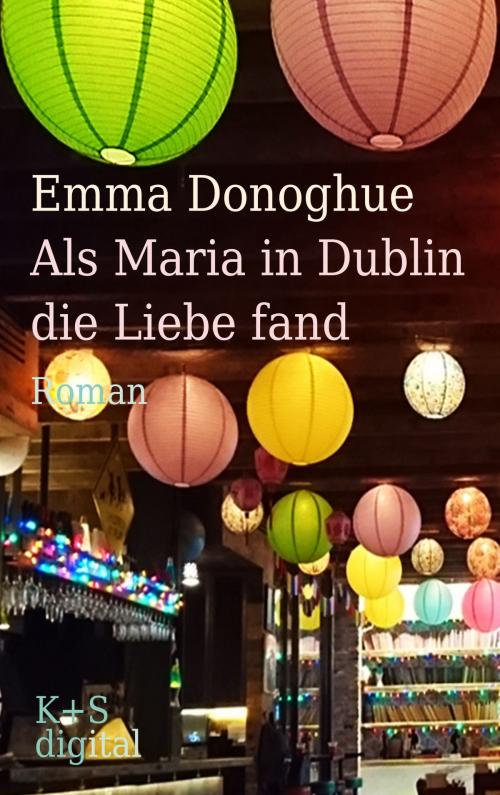 Cover of the book Als Maria in Dublin die Liebe fand by Emma Donoghue, Andrea Krug, Verlag Krug & Schadenberg